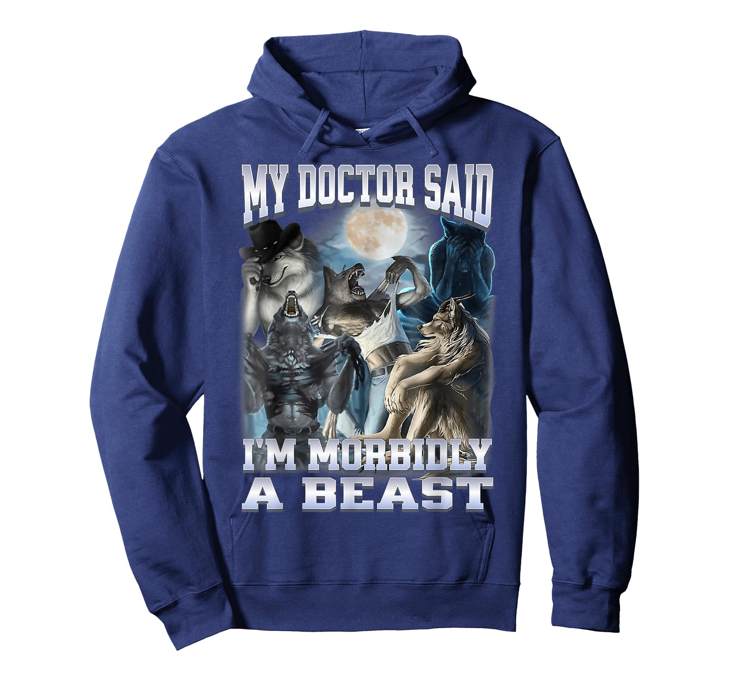 My Doctor Said I'm Morbidly A Beast Funny Alpha Wolf Meme T-Shirt
