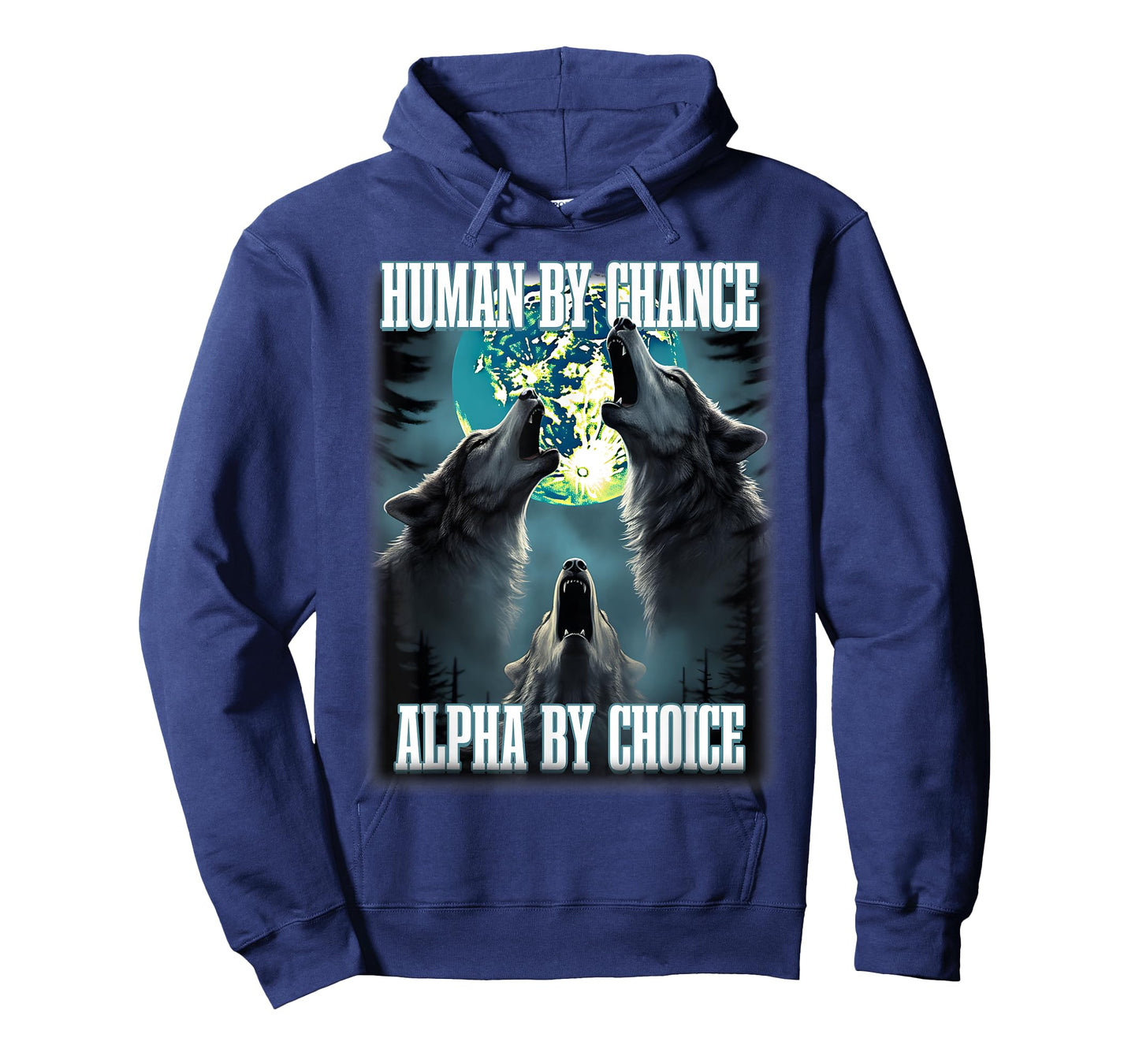 Human By Chance Alpha By Choice Funny Alpha Wolf Meme T-Shirt