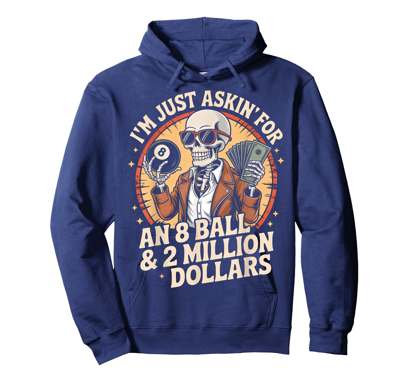 Just Asking For 8 Ball 2 Million Dollars Skeleton Humor T-Shirt