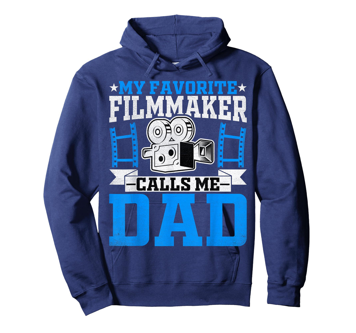 Filmmaker's Dad - My Favorite Filmmaker Calls Me Dad T-Shirt