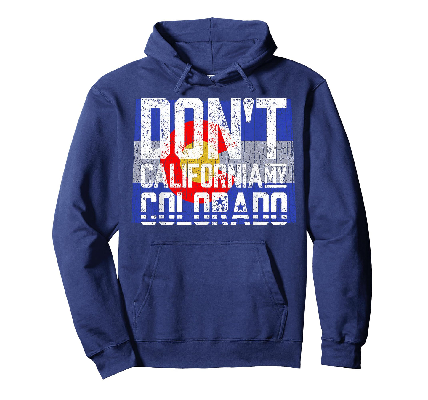 Don't California My Colorado T-Shirt