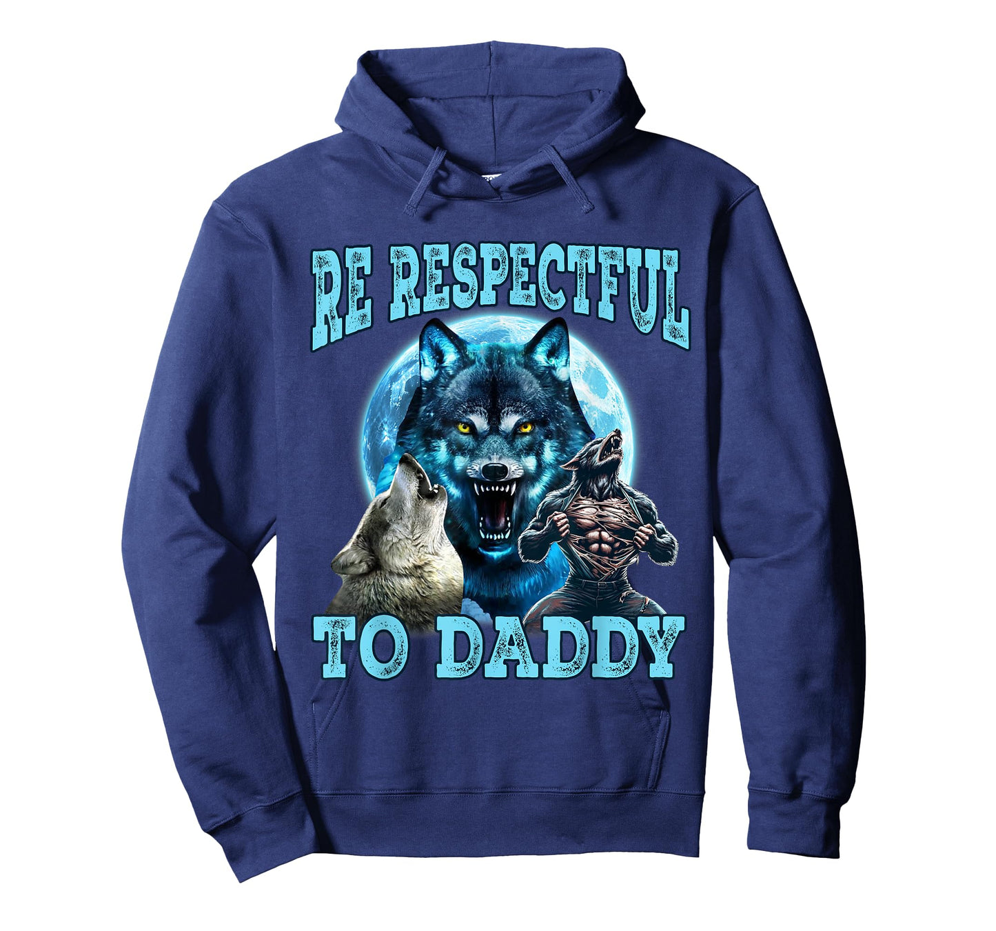 Alpha Wolf Be Respectful To Daddy Funny Meme Cringe T-Shirt