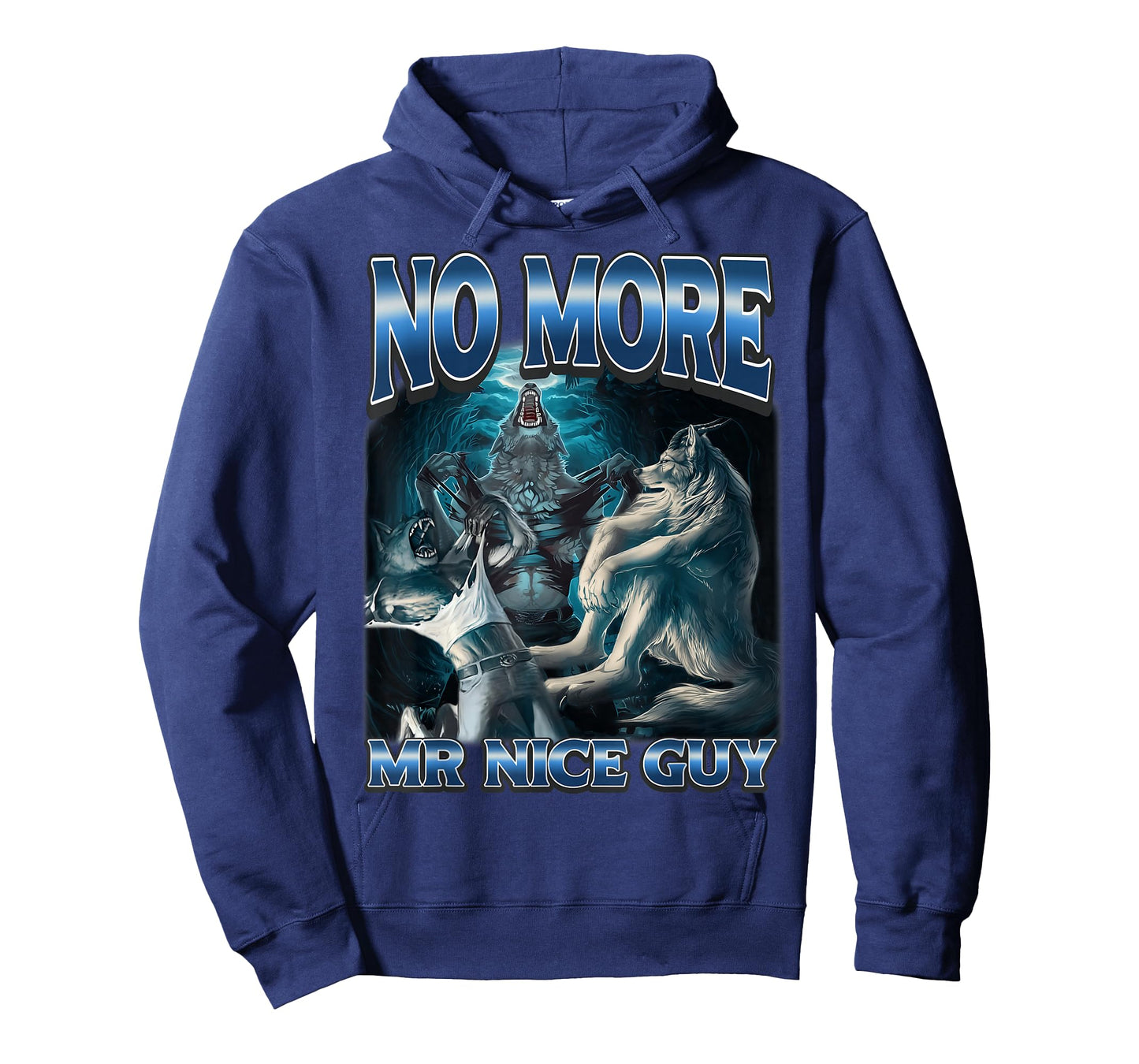 No More Mr Nice Guy Funny Alpha Wolf Meme Unhinged Werewolf T-Shirt