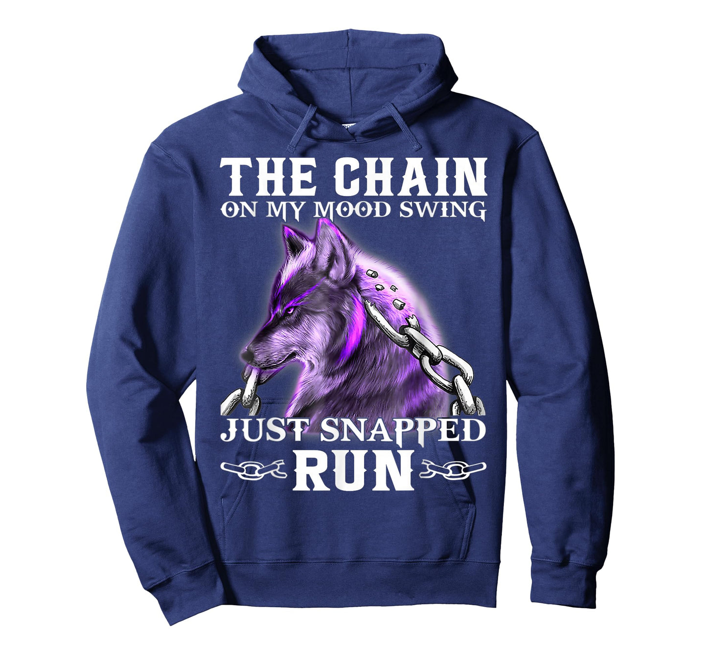 The Chain On My Mood Swing Just Snapped Run Wolf Cool Funny T-Shirt