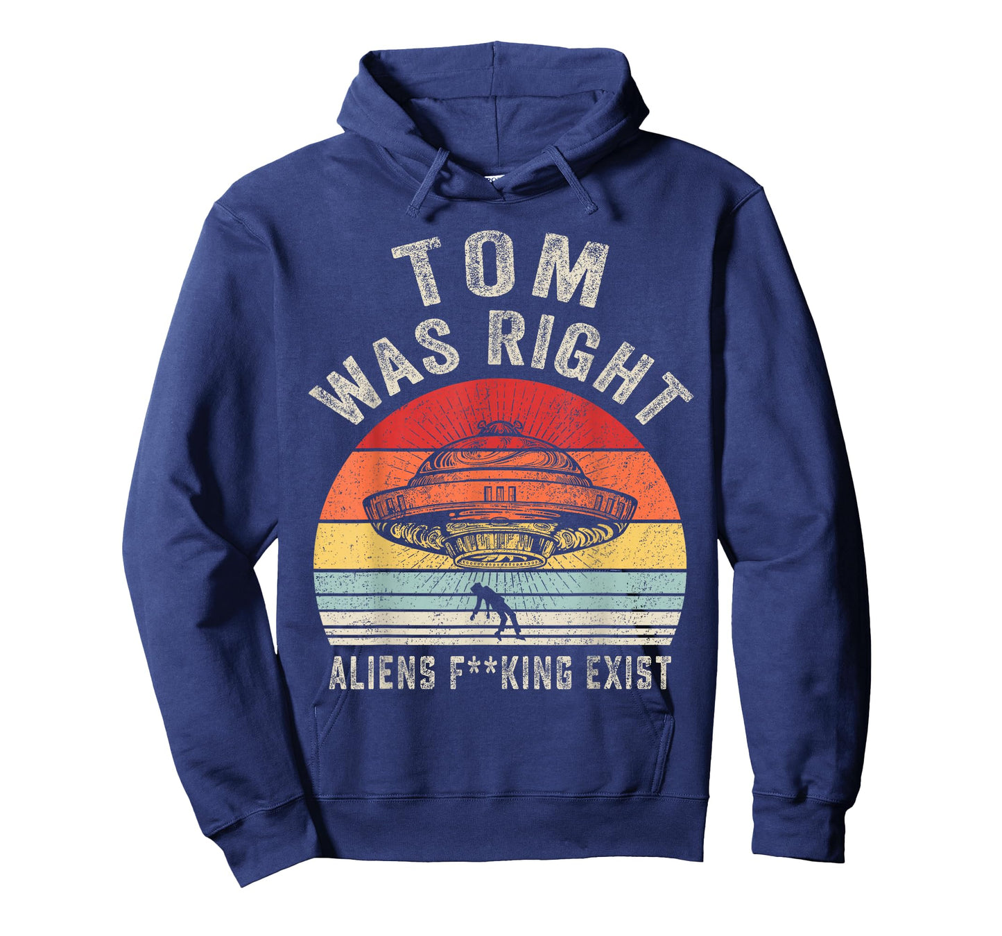 Tom Was Right Aliens Exist Funny Vintage For Men Women T-Shirt