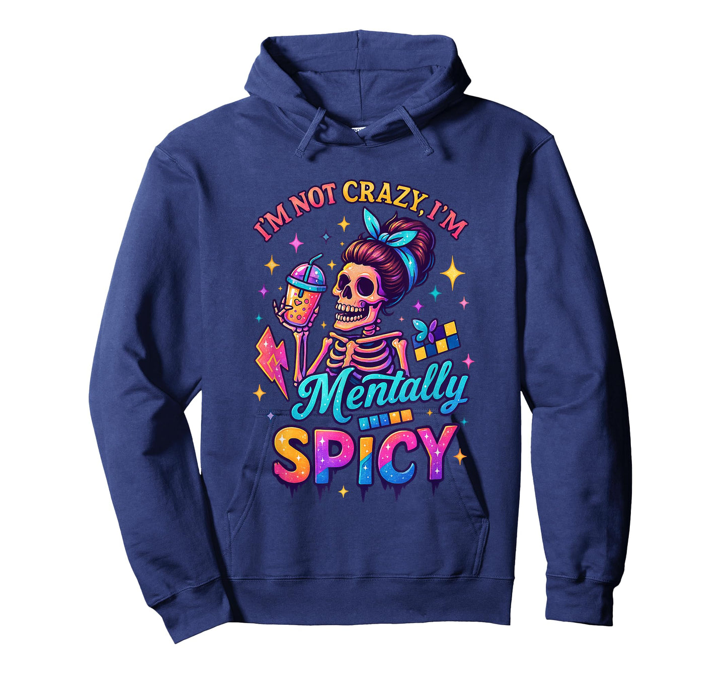 I'm Not Crazy I'm Mentally Spicy Skeleton T-Shirt