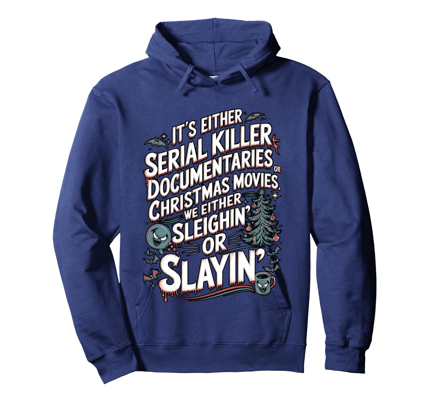 We Either Sleighing or Slaying Serial Killer Christmas Humor Long Sleeve T-Shirt