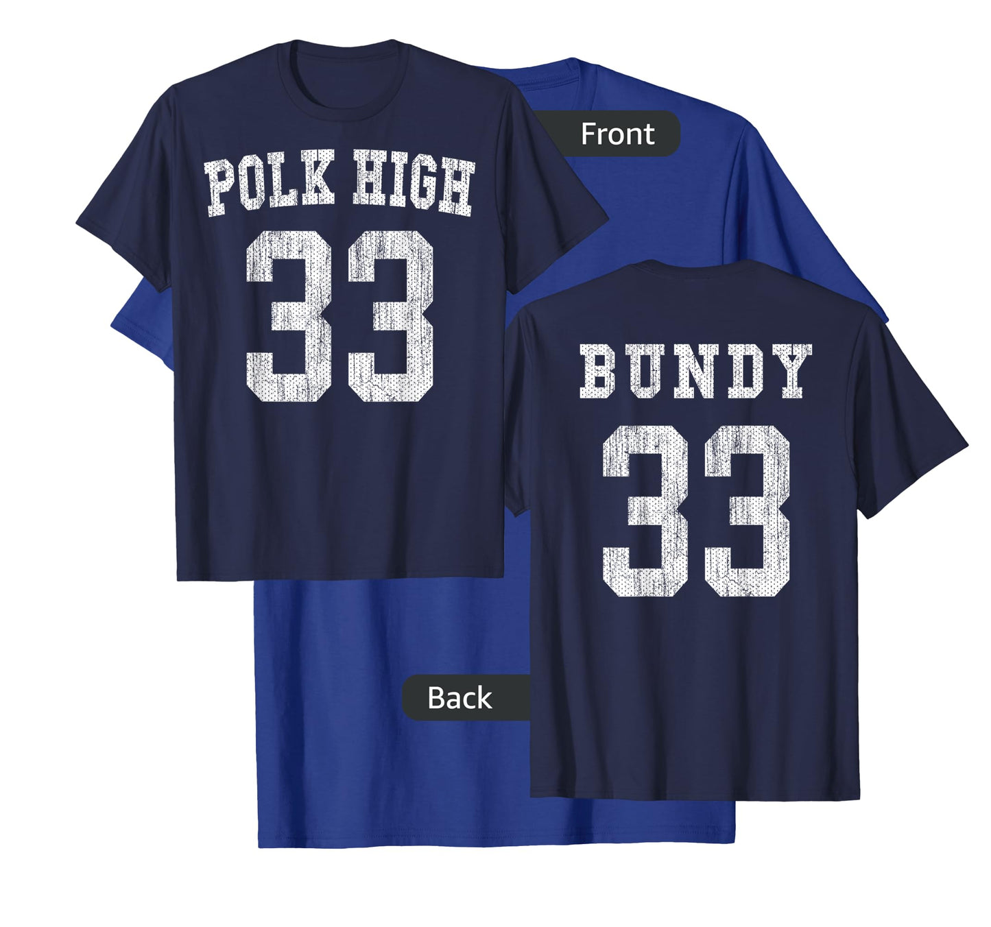 Polk High Football 33 Bundy No Maam - Aged Front & Back T-Shirt