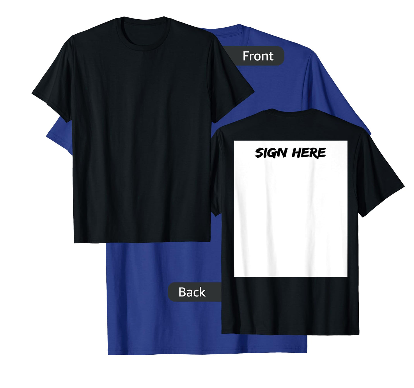 Sign Here On Back For Autographs And Special Occaisions T-Shirt