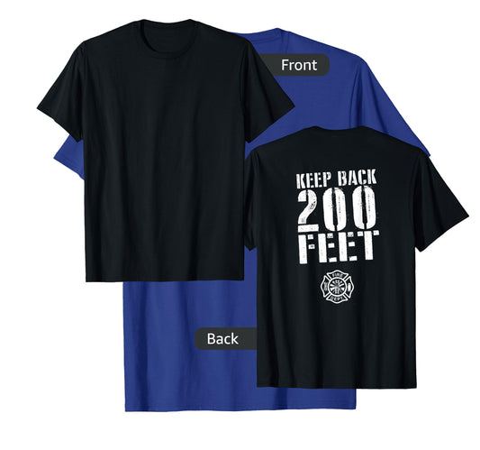 Fire Rescue Department Keep Back 200 Feet Firemen T-Shirt