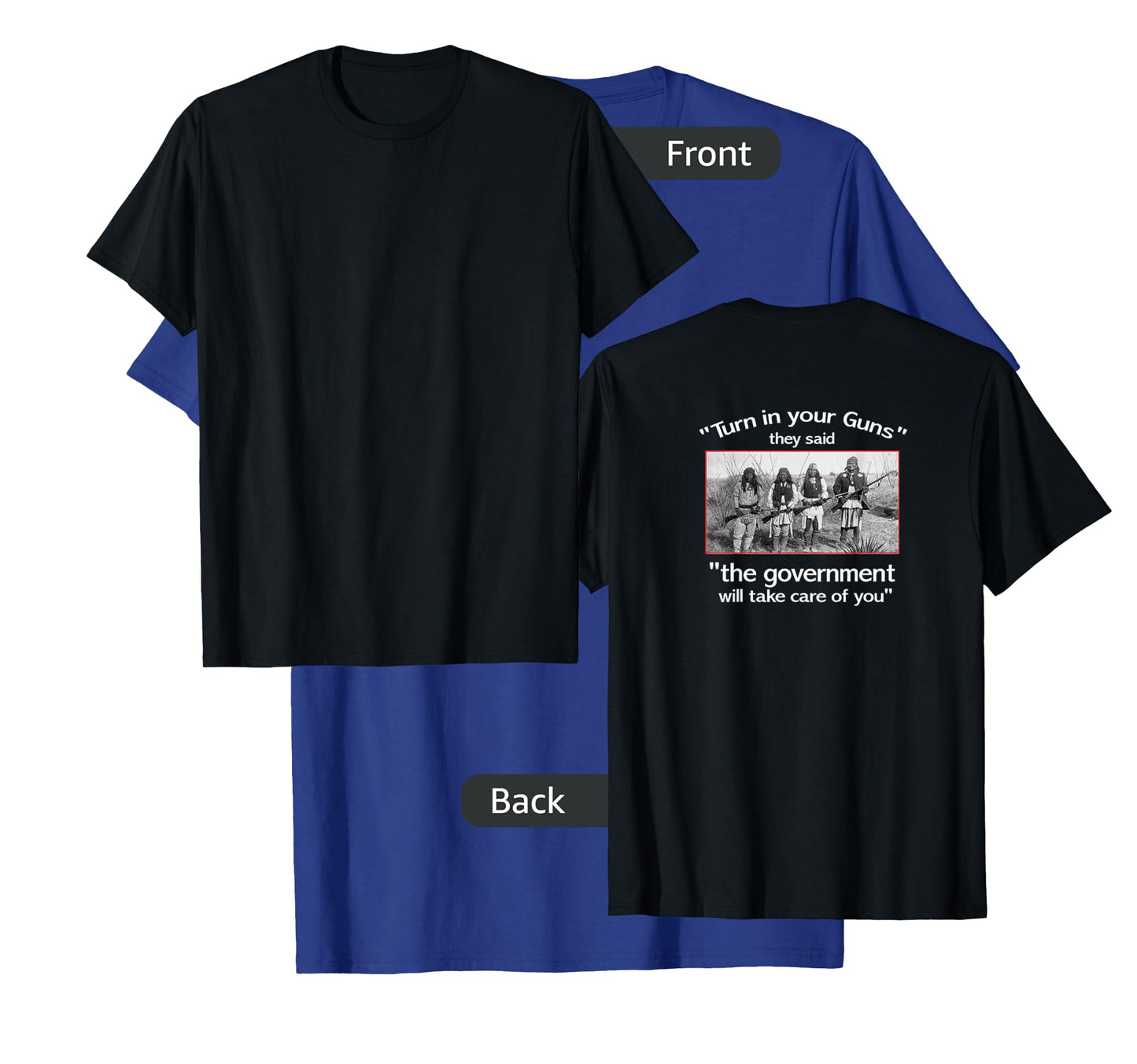 Native American 2nd Amendment. Turn in your guns. back print T-Shirt