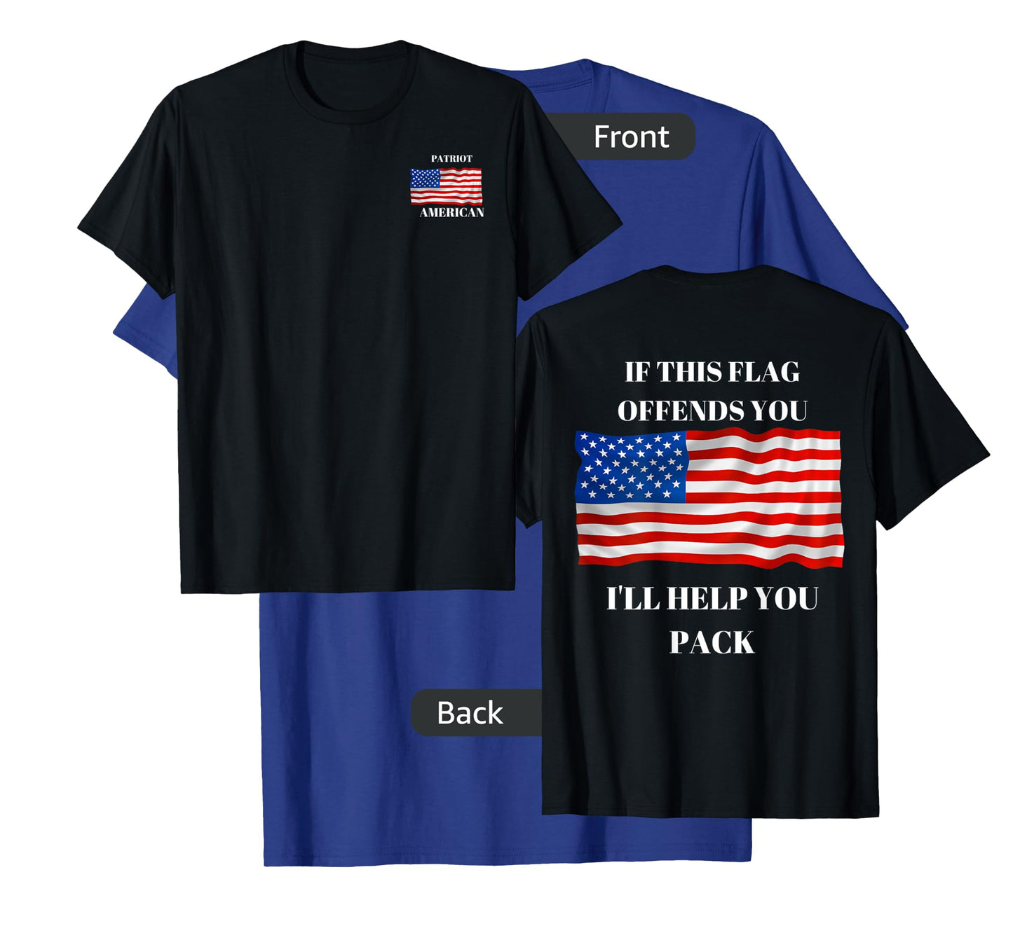 If this flag offends you I will help you pack. T-Shirt