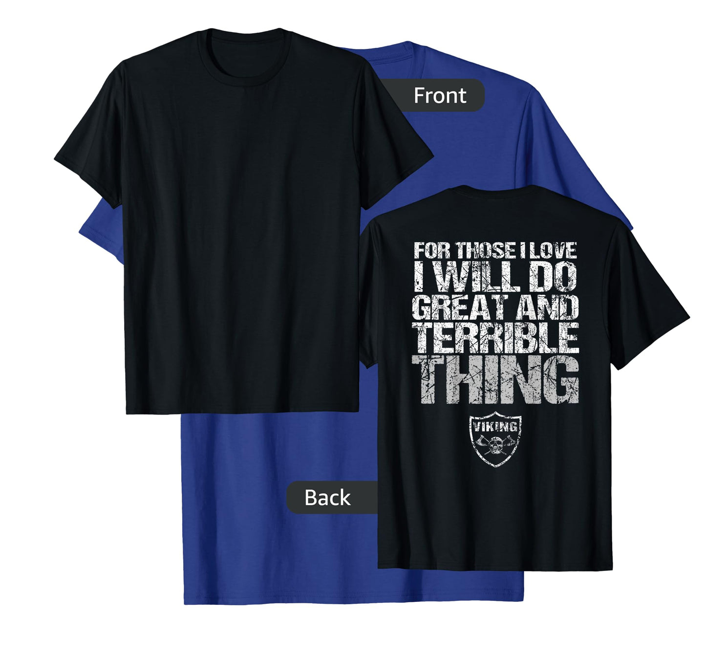 For Those I Love I Will Do Great And Terrible Things Norse T-Shirt