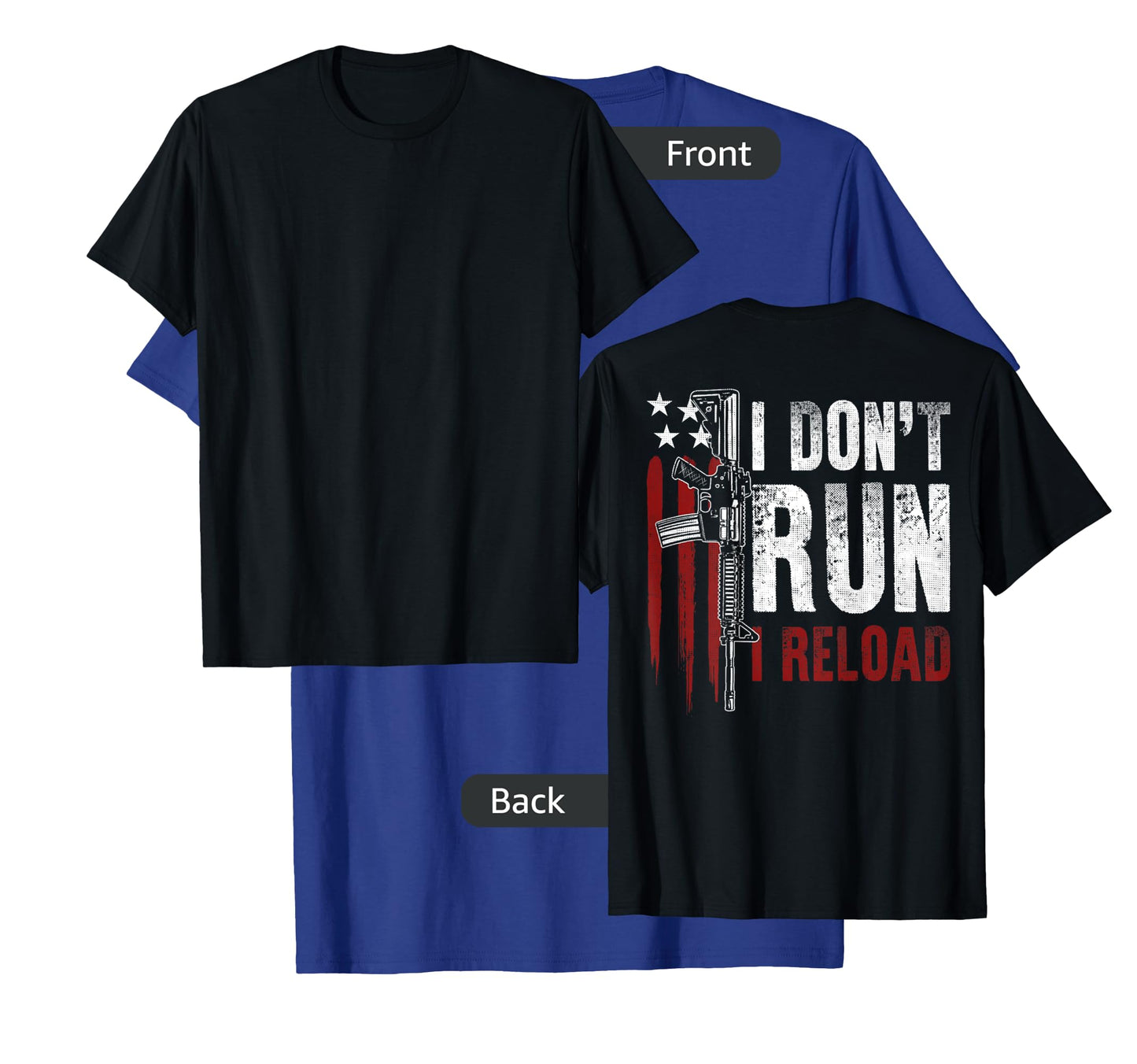 Gun American Flag I Don't Run I Reload I Dont Run (on back) T-Shirt for Women Men