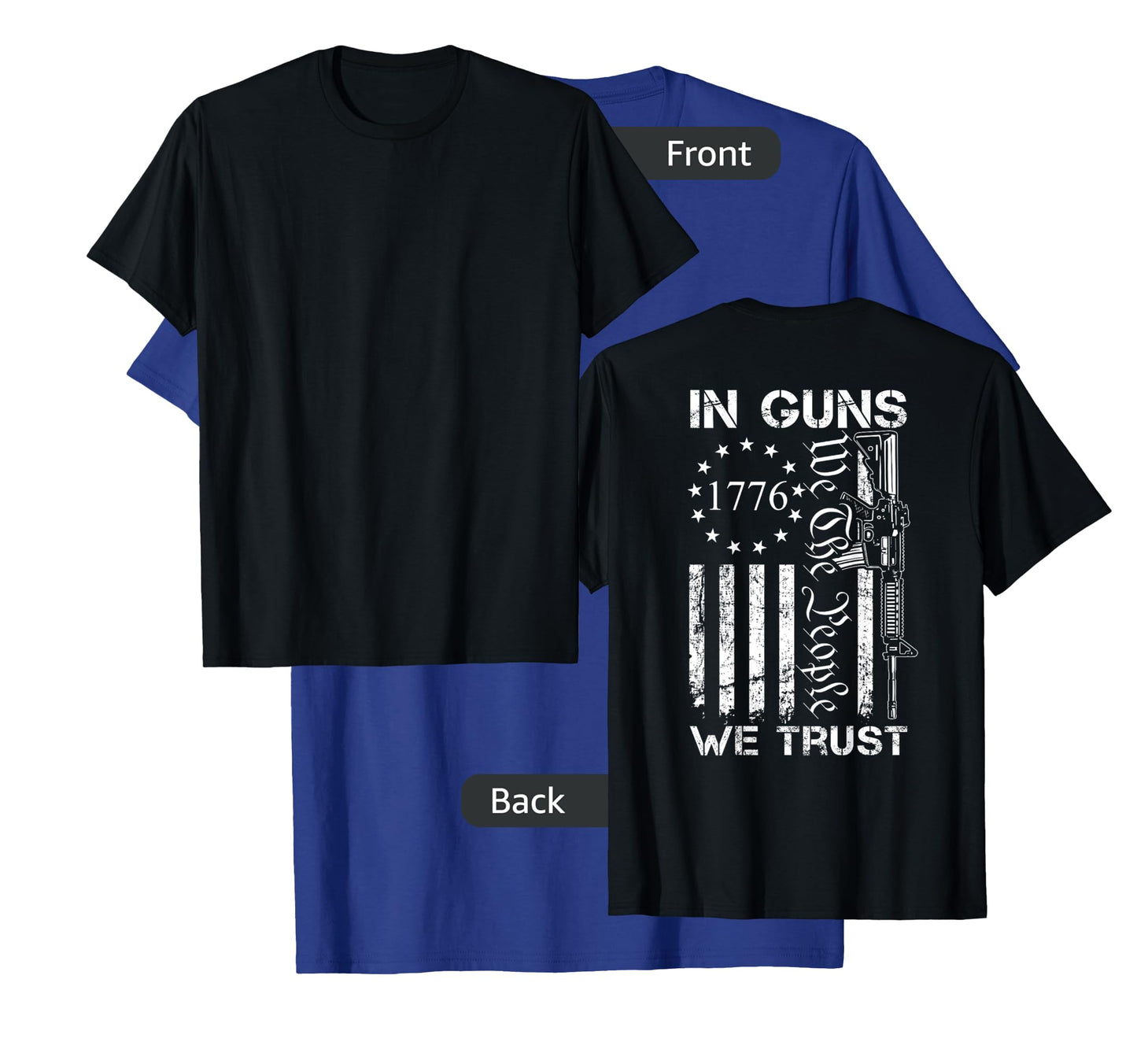 In Guns We Trust - We The People - AR15 USA Pro Guns (BACK) T-Shirt