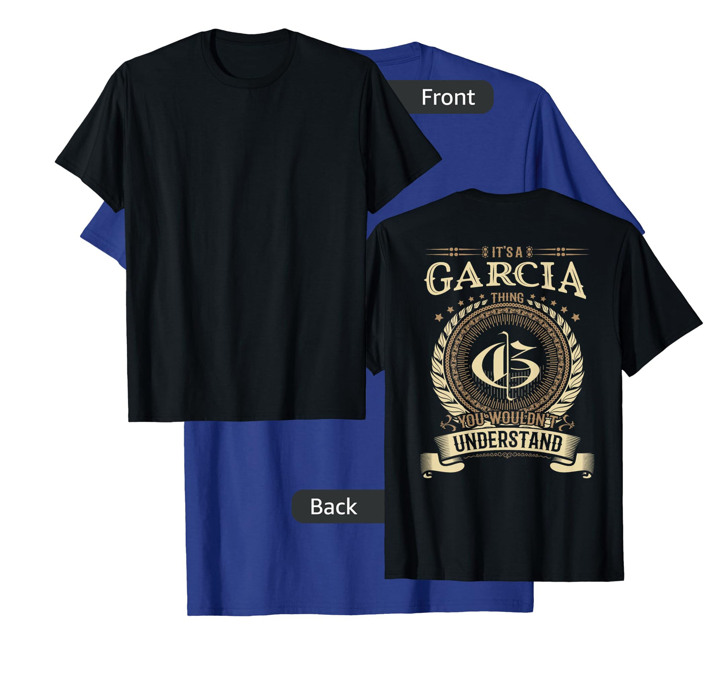 Garcia Thing You Wouldn't Understand Family BACKPRINT T-Shirt