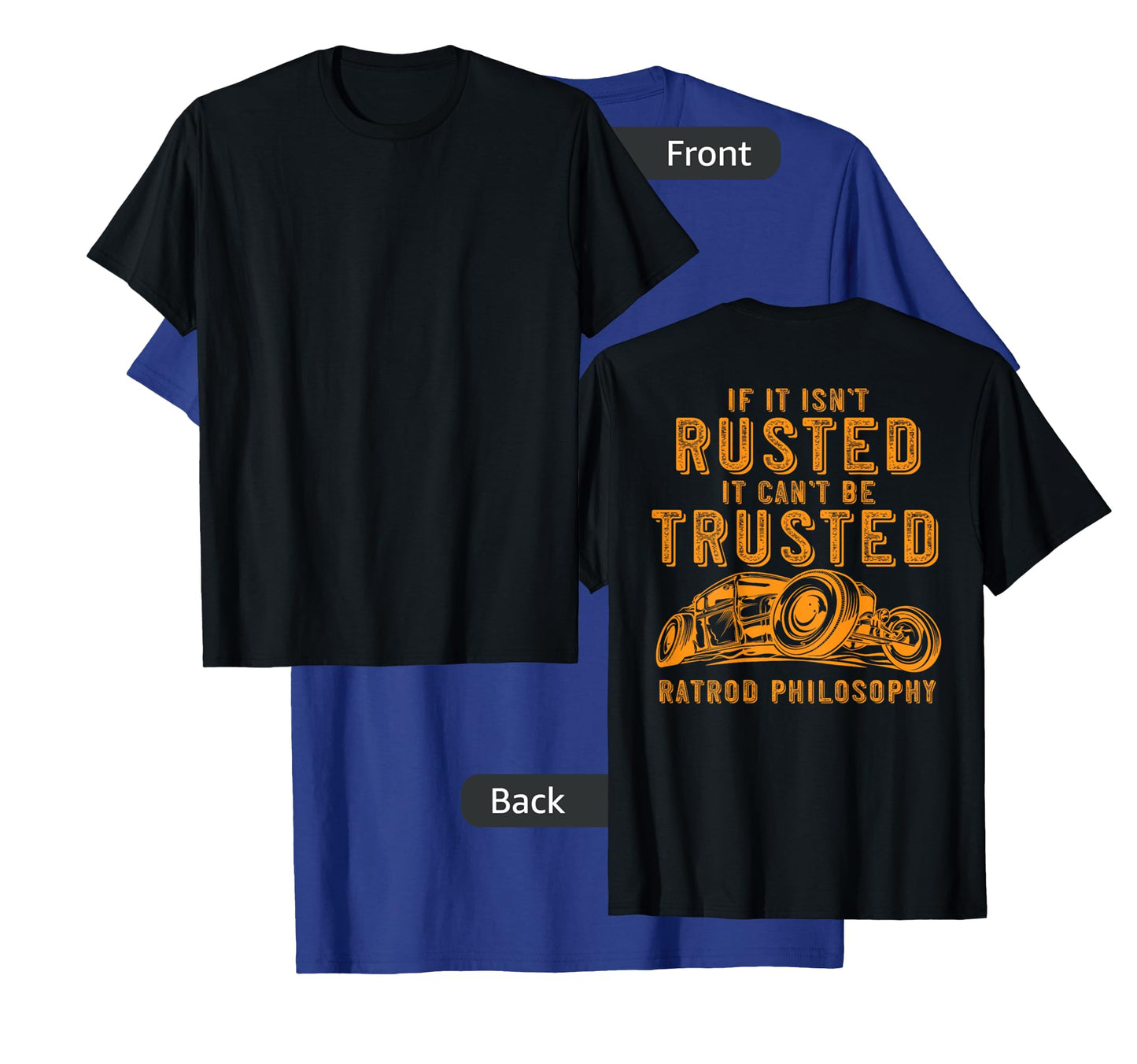 Funny Rat Rod Isn't Rusted Can't Be Trusted (Print On Back) T-Shirt