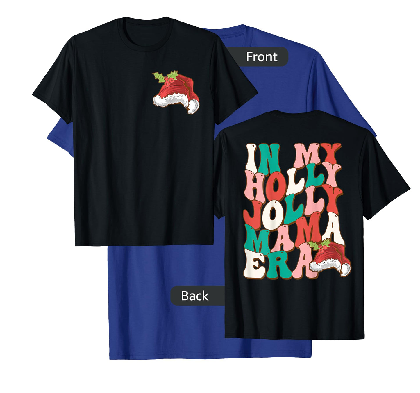 In My Holly Christmas Jolly Mama Era, Holly Xmas Jolly Mama T-Shirt