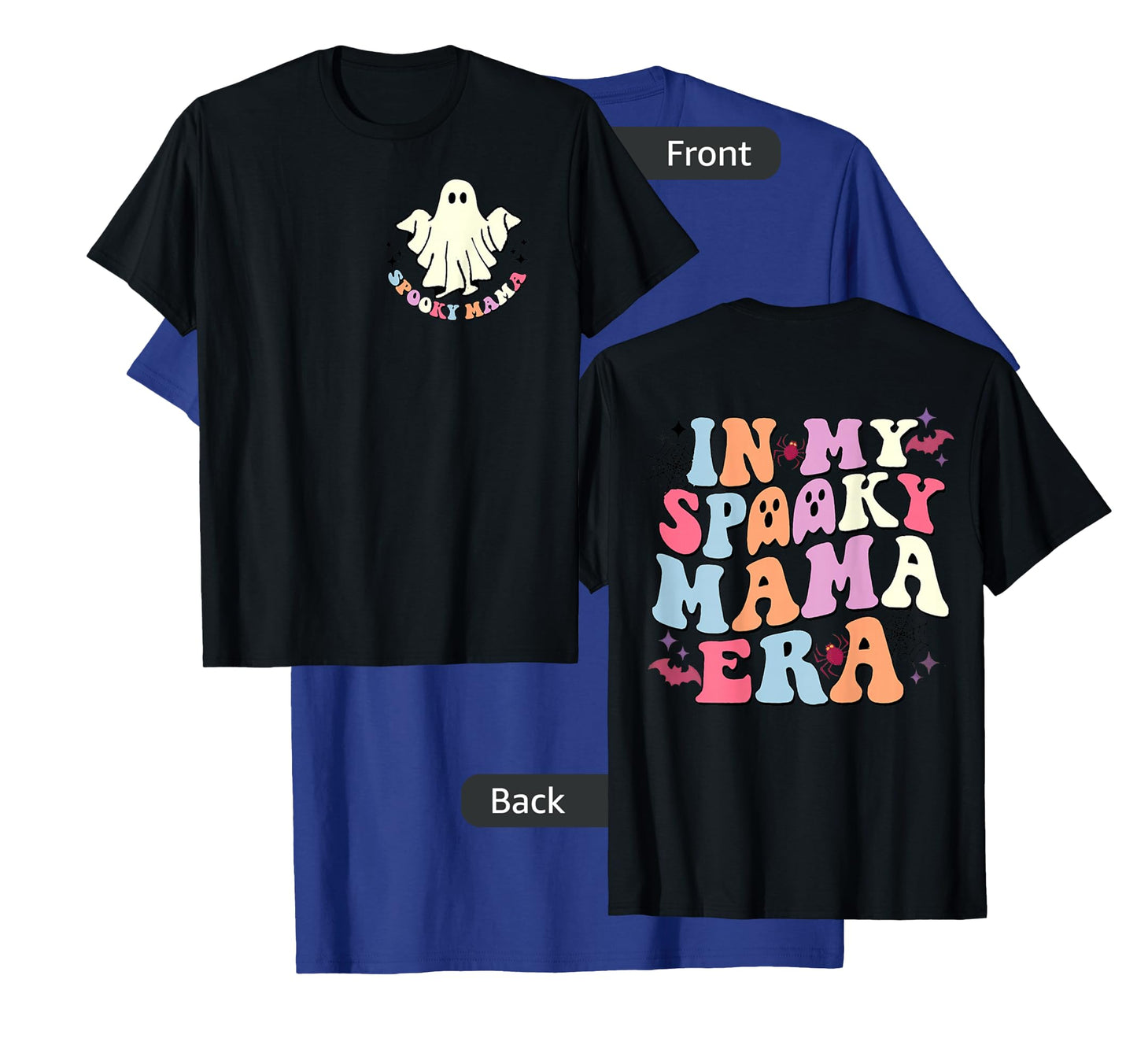 Happy Halloween In My Spooky Mama Era Funny Boo (Two Sided) T-Shirt