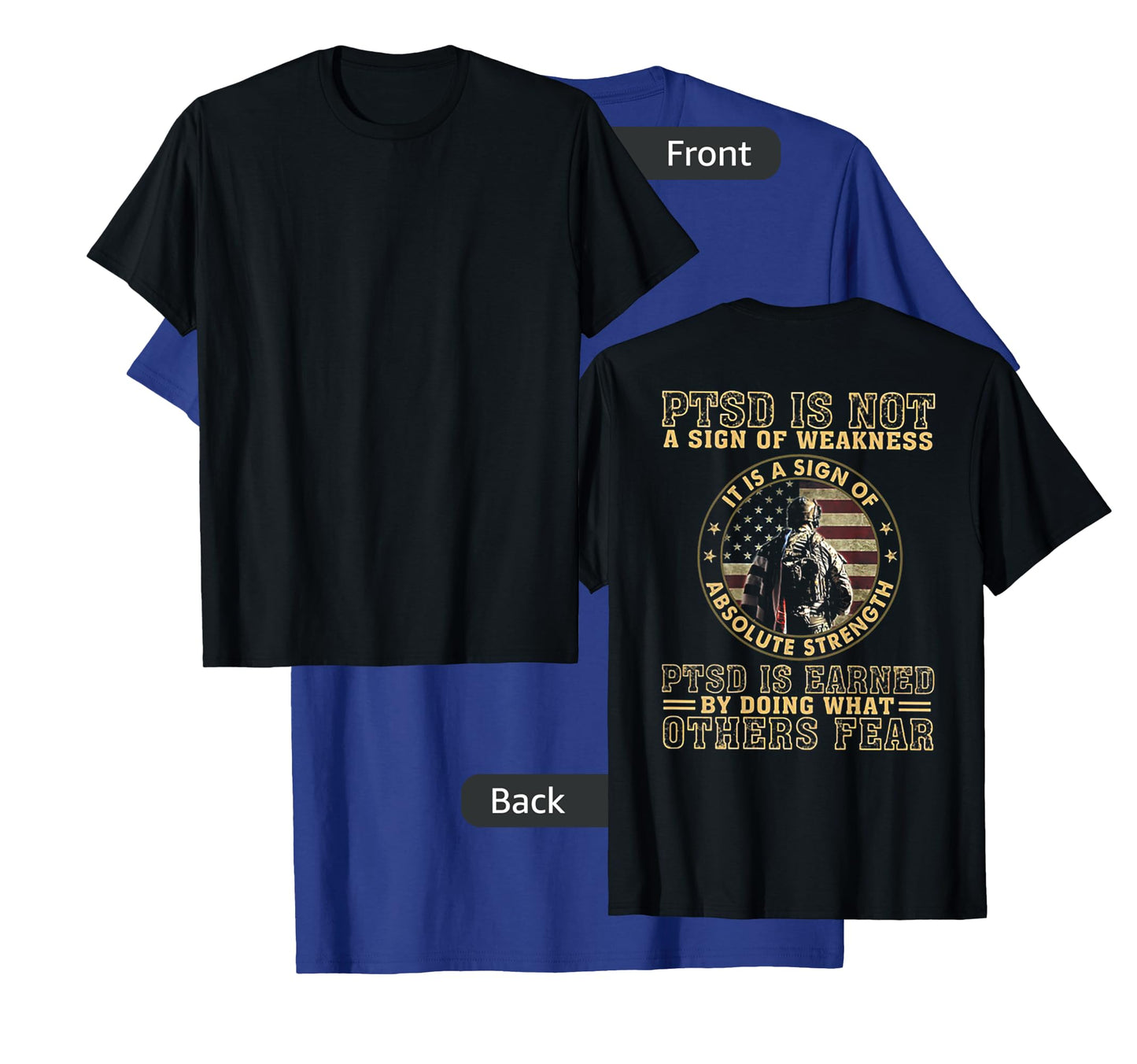PTSD is Not A Sign of Weakness (on Back) T-Shirt