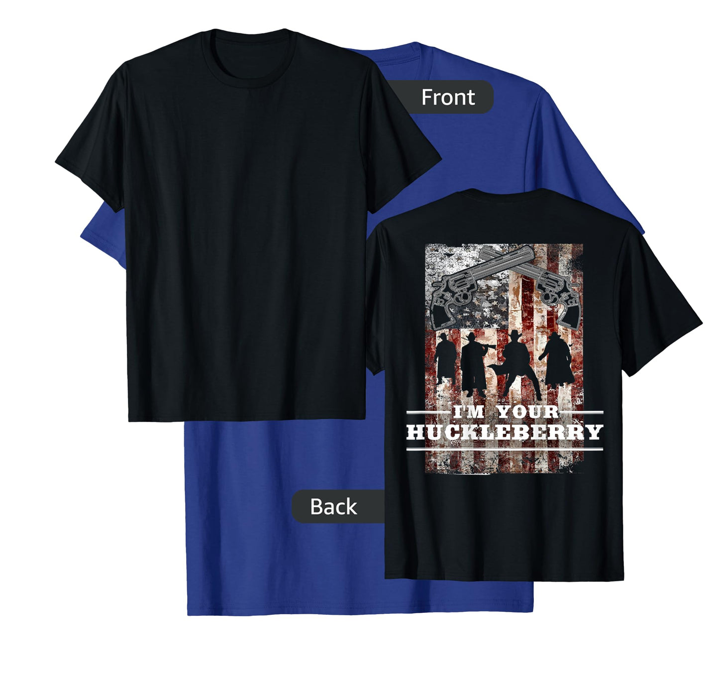 I'm Your Huckleberry - American T-Shirt