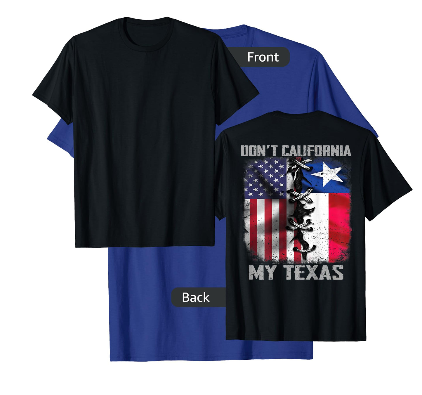 Dont California My Texas dont california my Texas T-Shirt
