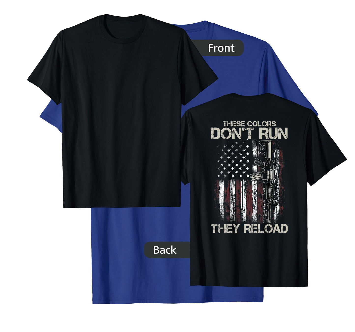 Gun American Flag Colors Don't Run They Reload (on back) T-Shirt