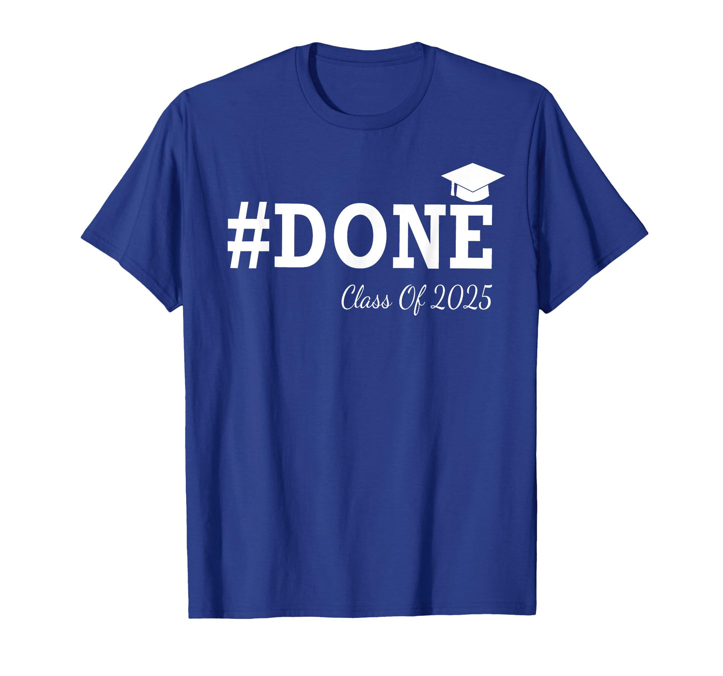 #Done Class of 2025 Graduation for Her Him Grad Seniors T-Shirt