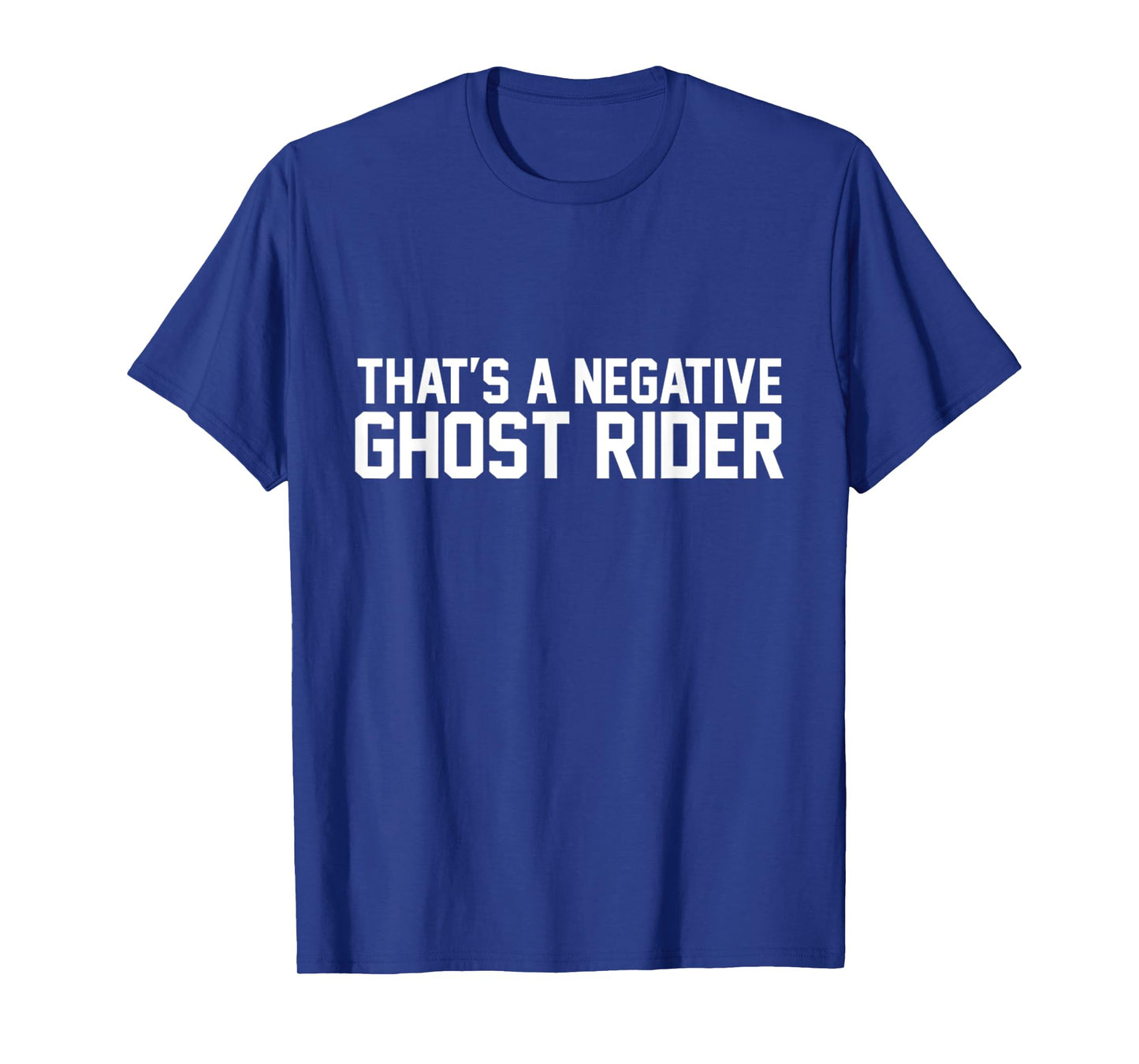 That's A Negative Ghost Rider Shirt T-Shirt