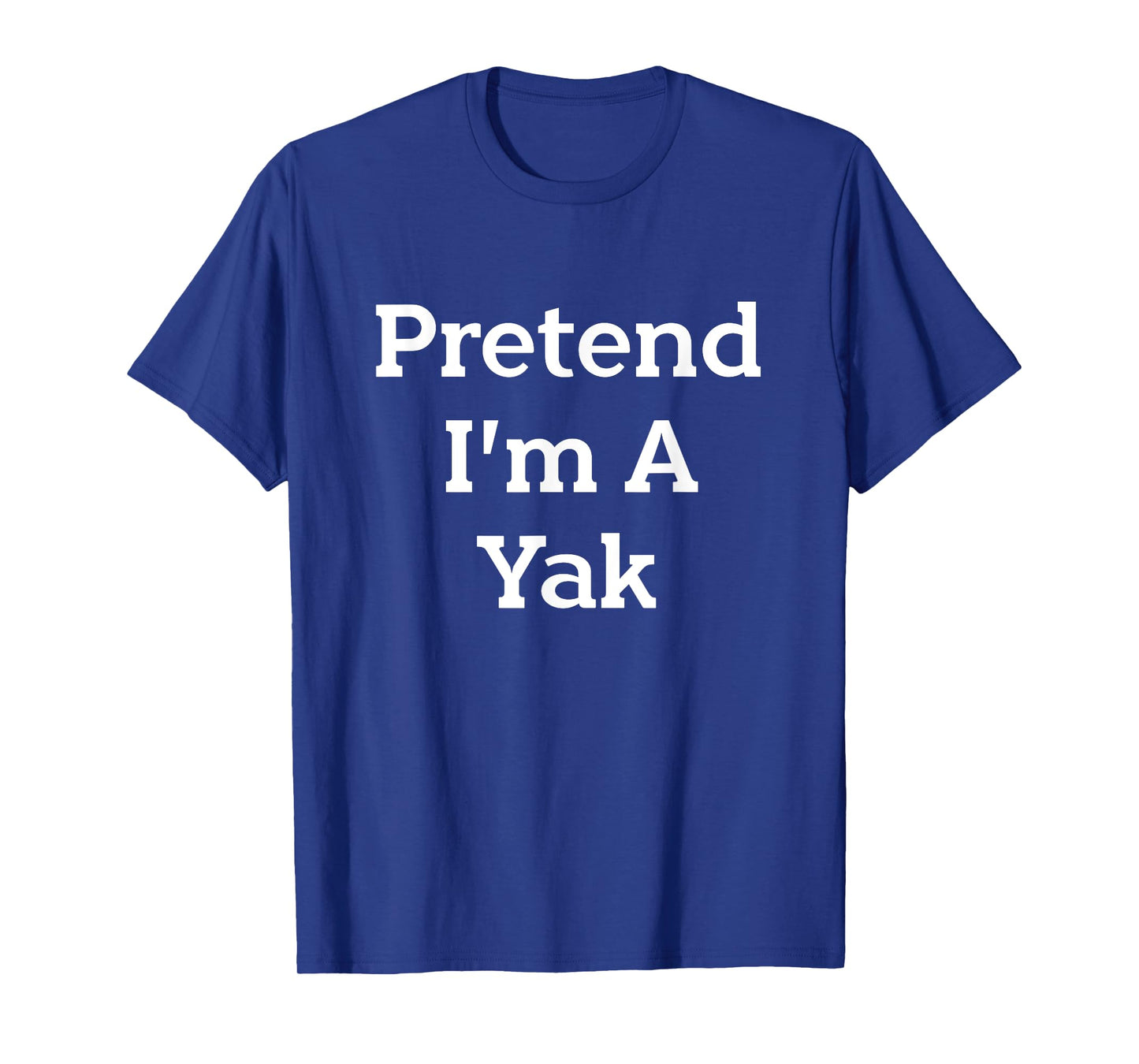 Pretend I'm A Yak Costume Funny Animal Halloween Party T-Shirt