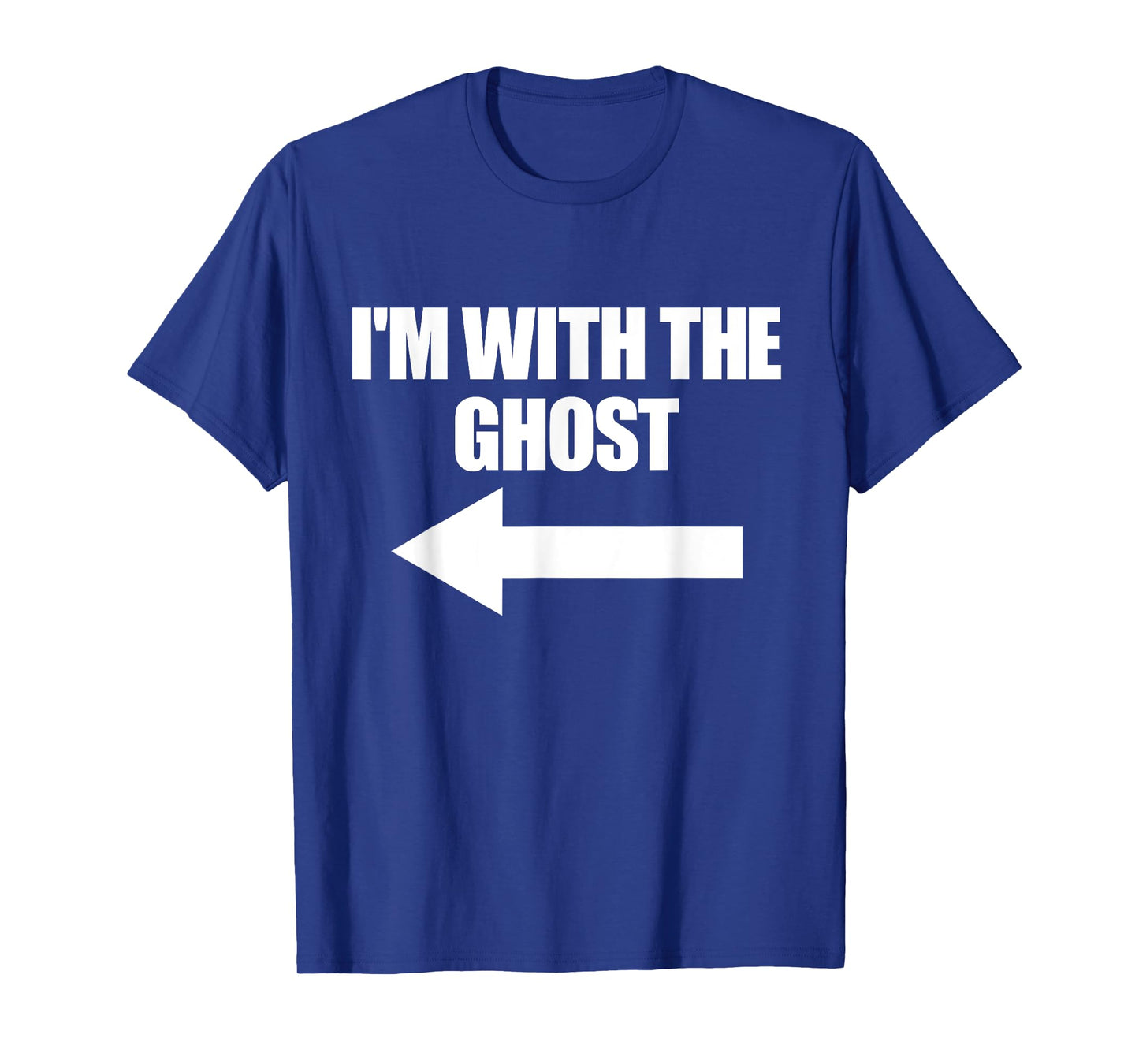 I'm With The Ghost Halloween Matching Ghost Costume T-Shirt
