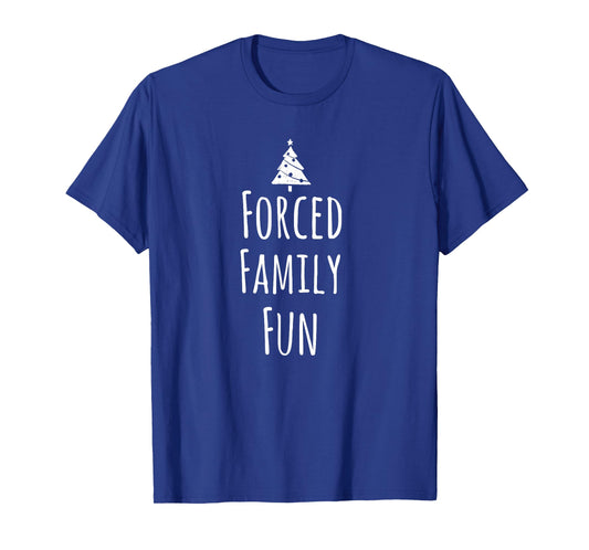 Funny Christmas Shirt Forced Family Fun T Shirt