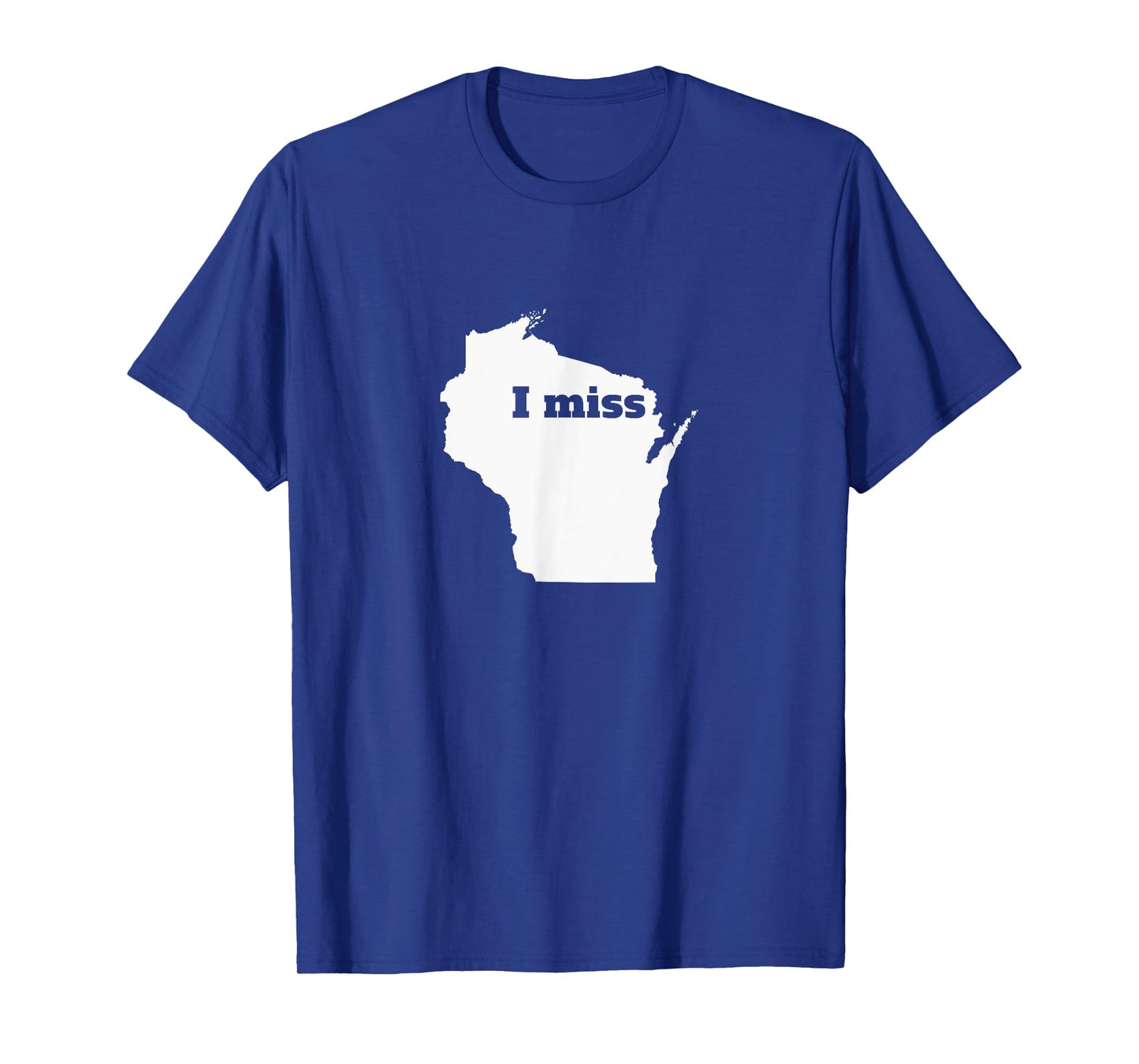 Wisconsin Shirt - I Miss Wisconsin T-Shirt