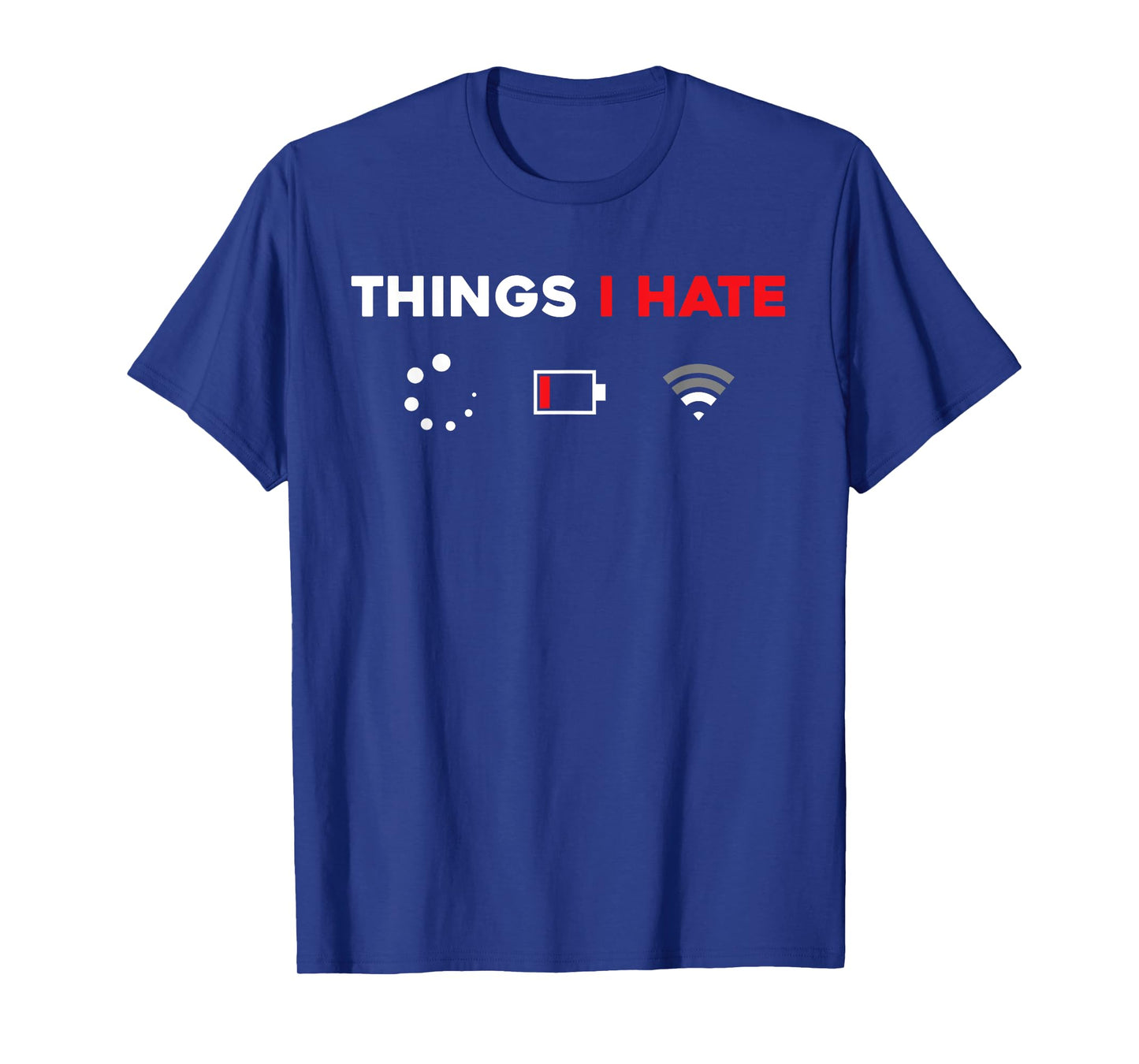 Things I Hate TShirt Programmer Gamer Fun Idea T-Shirt