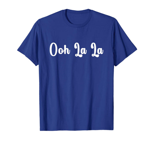 Ooh La La T-Shirt