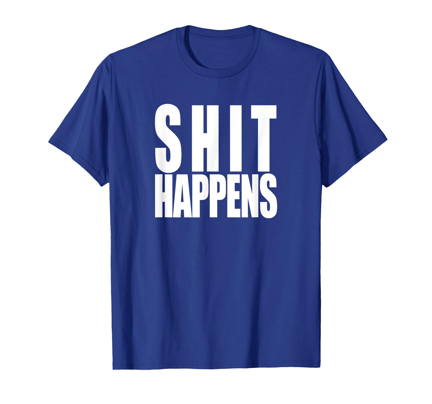 Shit Happens, funny slogan classic rock 80s 70s rose T-Shirt
