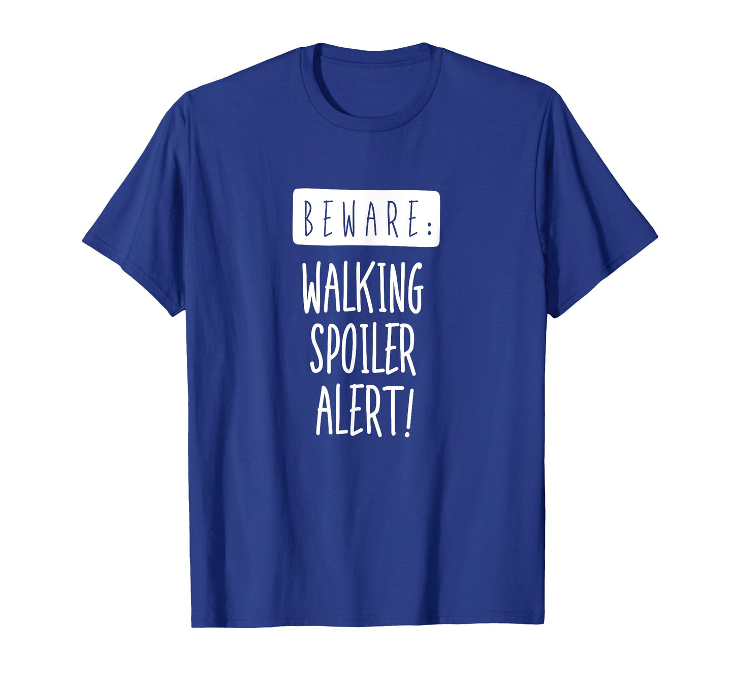 Beware: Walking Spoiler Alert T-Shirt T-Shirt