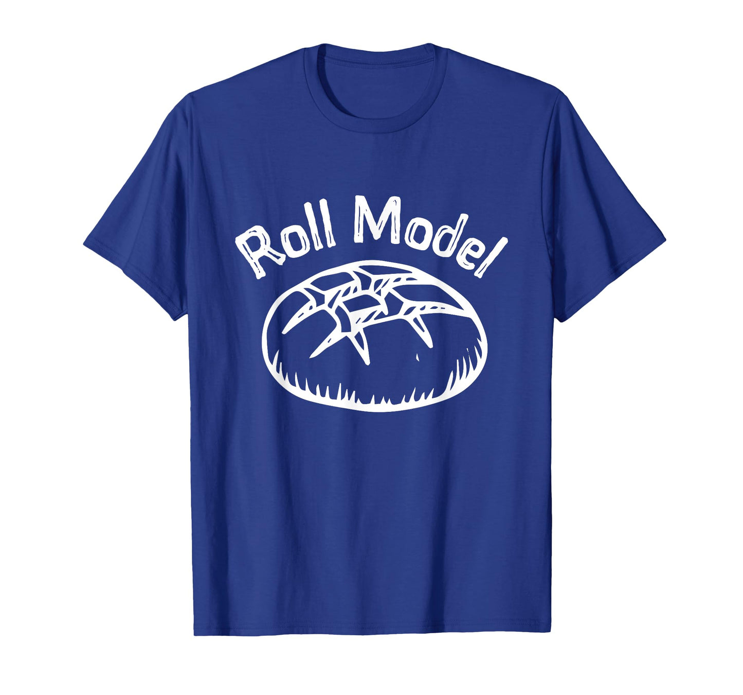 Funny Baking Roll Model Baker Bread Chefs Gift Idea T-Shirt