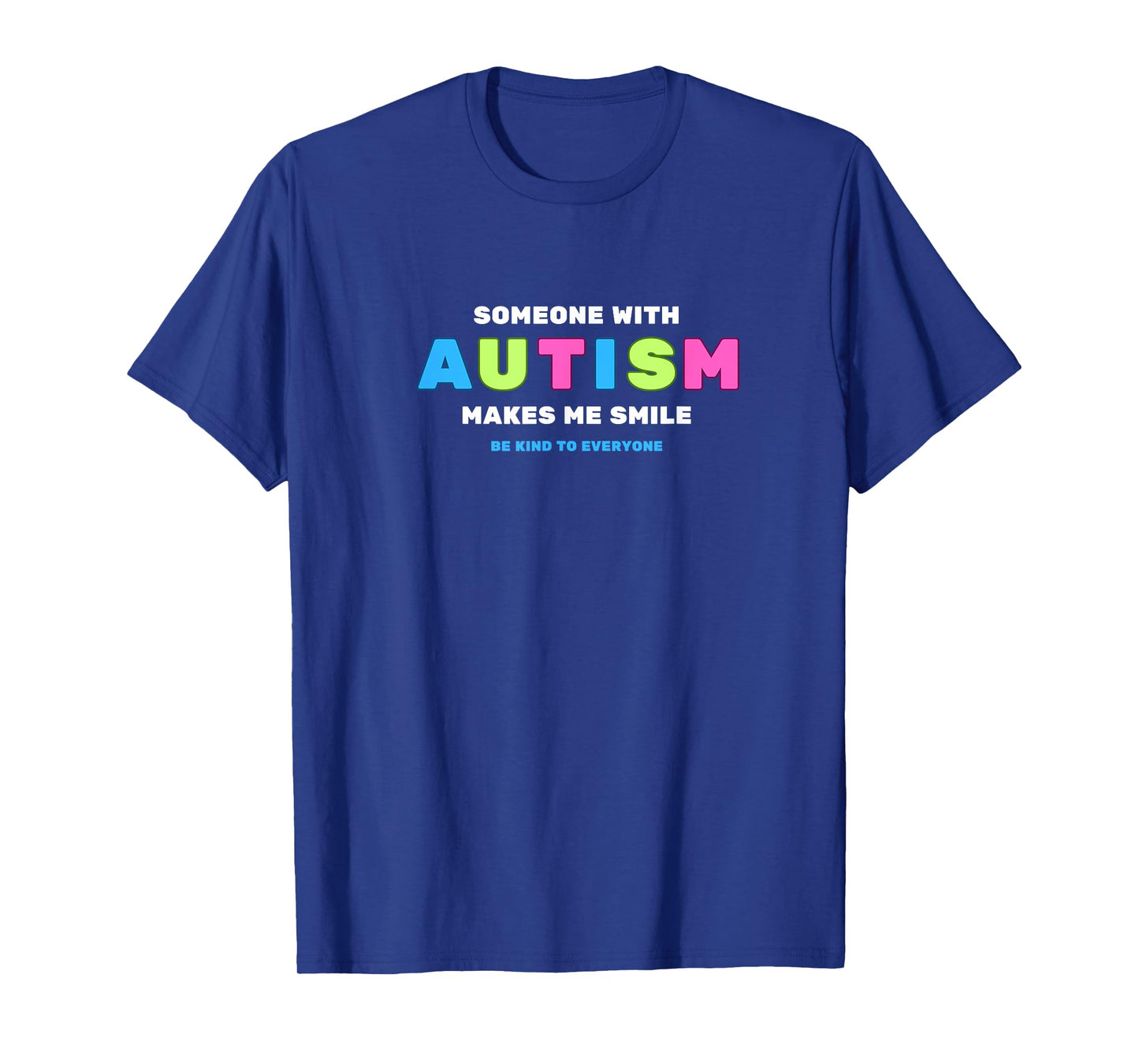 Cute someone with autism makes me smile neurodivergent tee T-Shirt