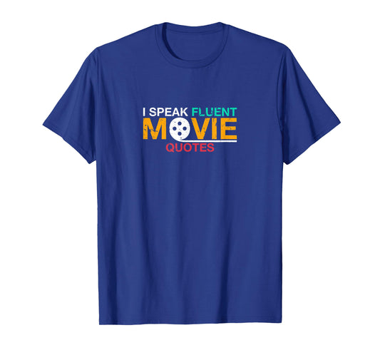 I speak fluent movie quotes movies film buff T-Shirt