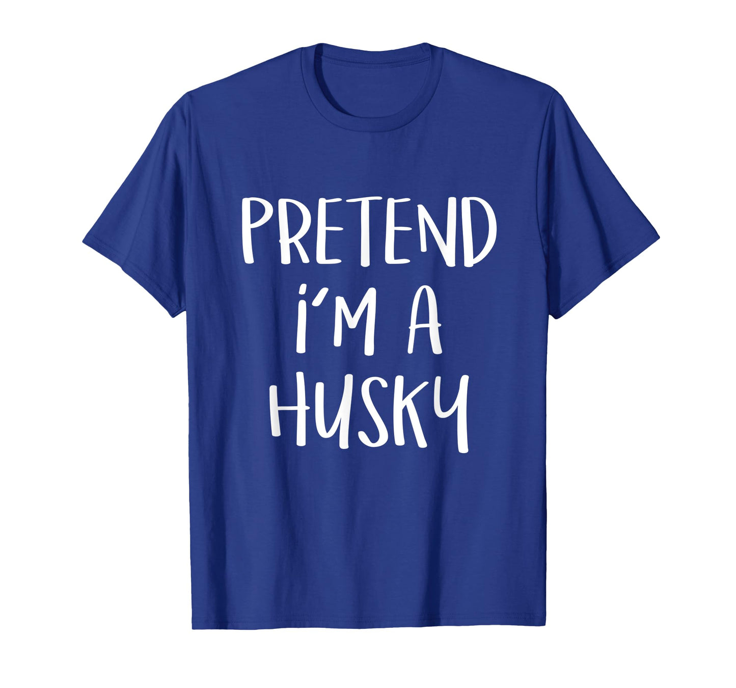 Pretend I'm A Husky Dog Costume Funny Halloween Party Men Women Kids T-Shirt