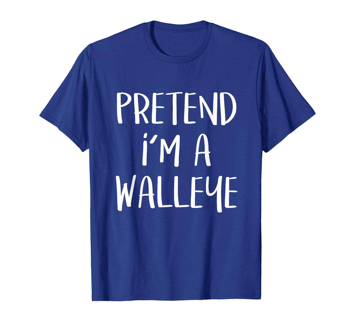 Pretend I'm A Walleye Costume Funny Fish Halloween Party T-Shirt