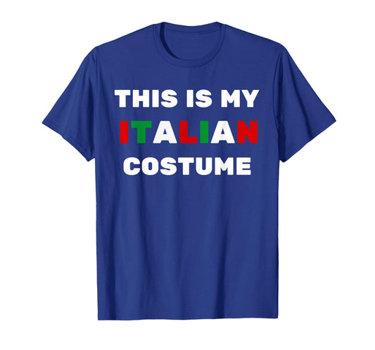 This Is My Italian Costume Easy Halloween Lazy Party Idea T-Shirt
