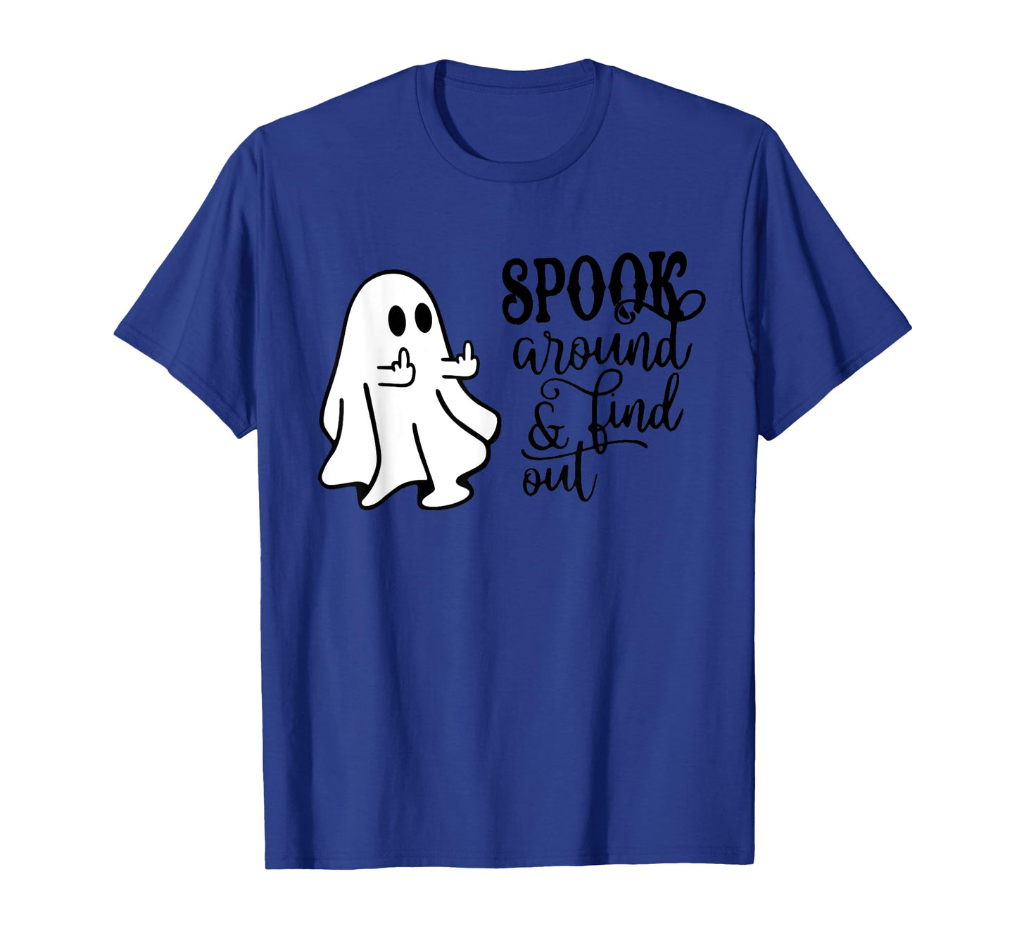 Spook around & find out funny middle finger ghost Halloween T-Shirt
