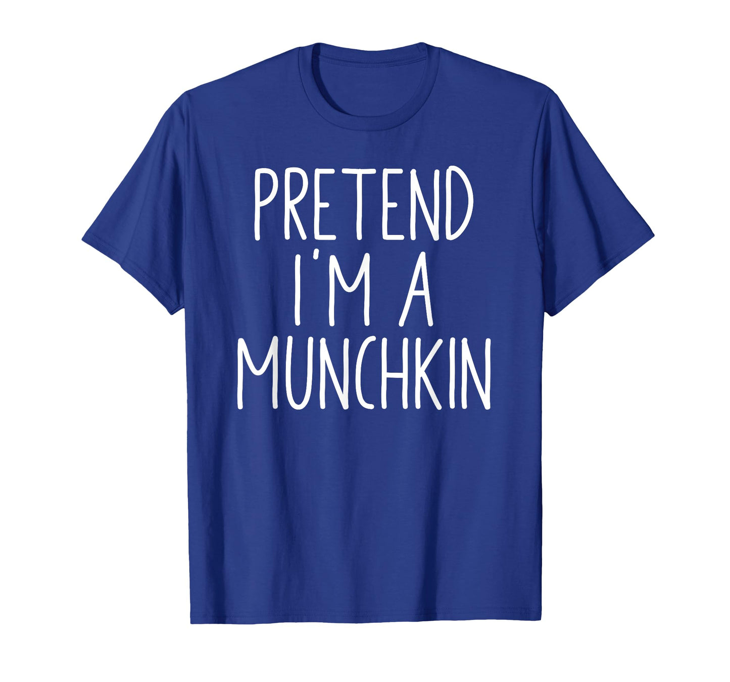 Pretend I'm A Munchkin Funny Halloween DIY Costume T-Shirt
