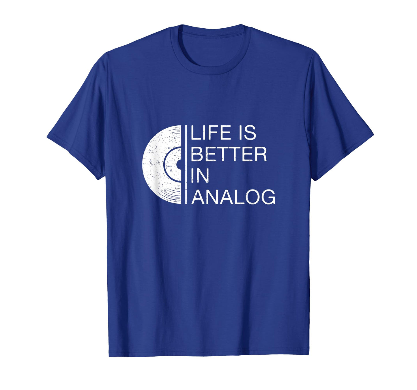 Life Is Better In Analog An Optical Disc Laserdisc Collector T-Shirt
