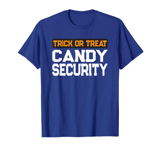 Trick or Treat Candy Security Mom Dad Halloween Costume T-Shirt