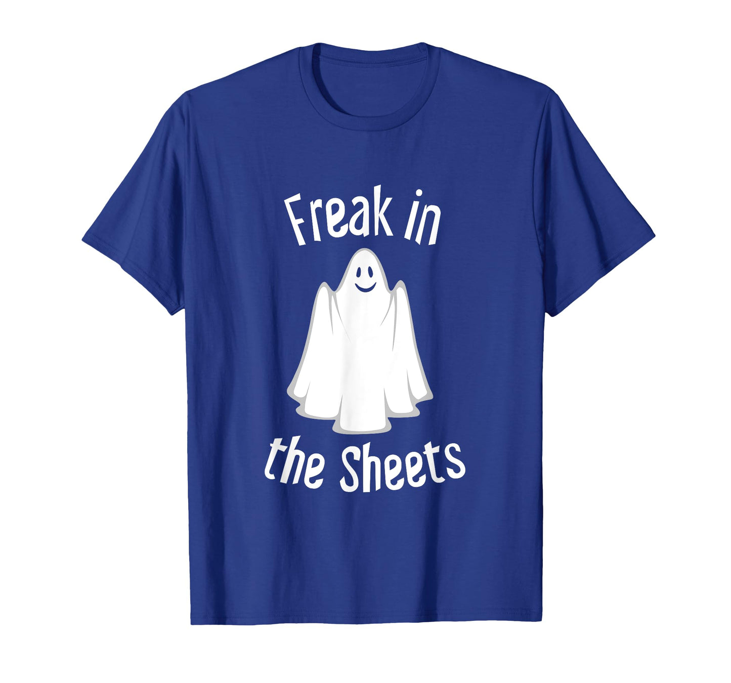 Ghost Freak in the Sheets Funny Halloween Costume T-Shirt