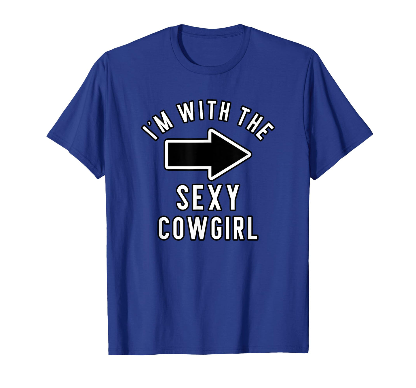 Couples Halloween Costume I'm With The Sexy Cowgirl T-Shirt