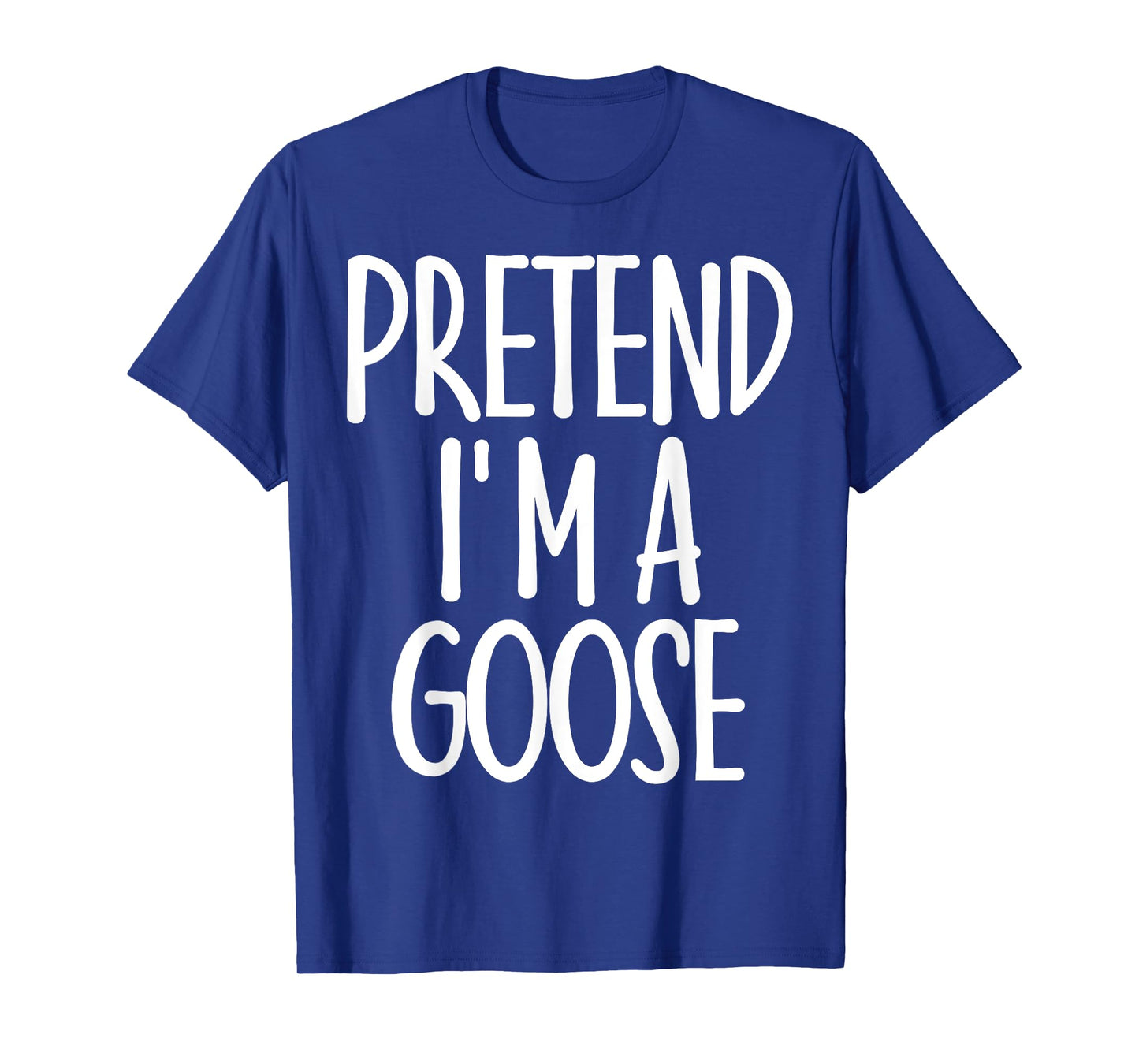 Easy Pretend I'm Goose Costume Gift Halloween Funny Farm T-Shirt